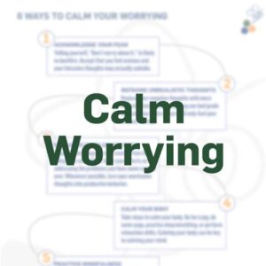 Six Ways To Calm Your Worrying